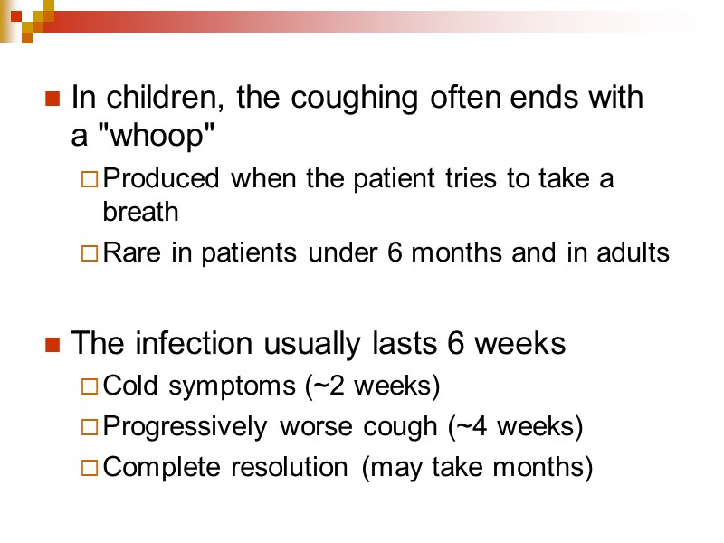 In children, the coughing often ends with a 